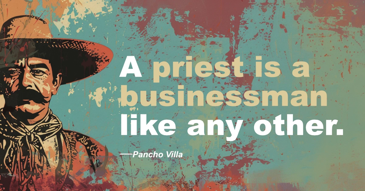 © History Oasis Pancho Villa Priest