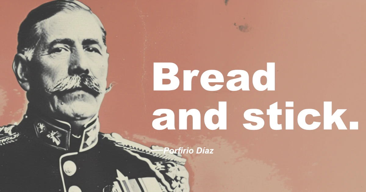© History Oasis Porfirio Di Az Bread And Stick
