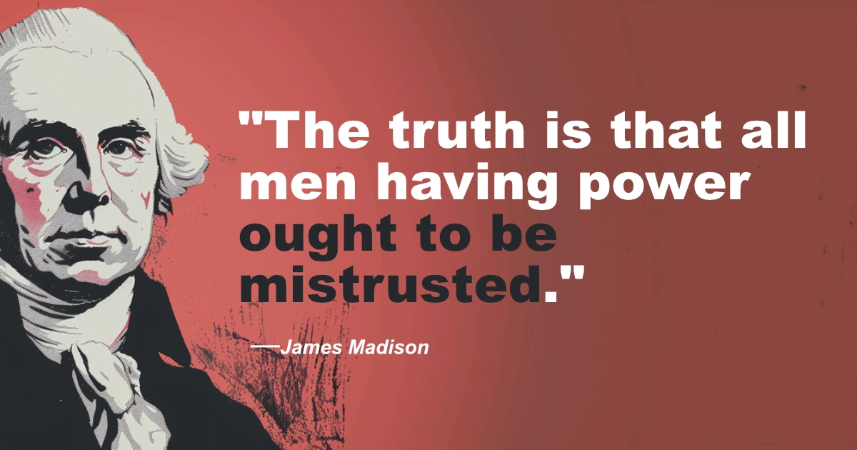 James Madison Mistrusted