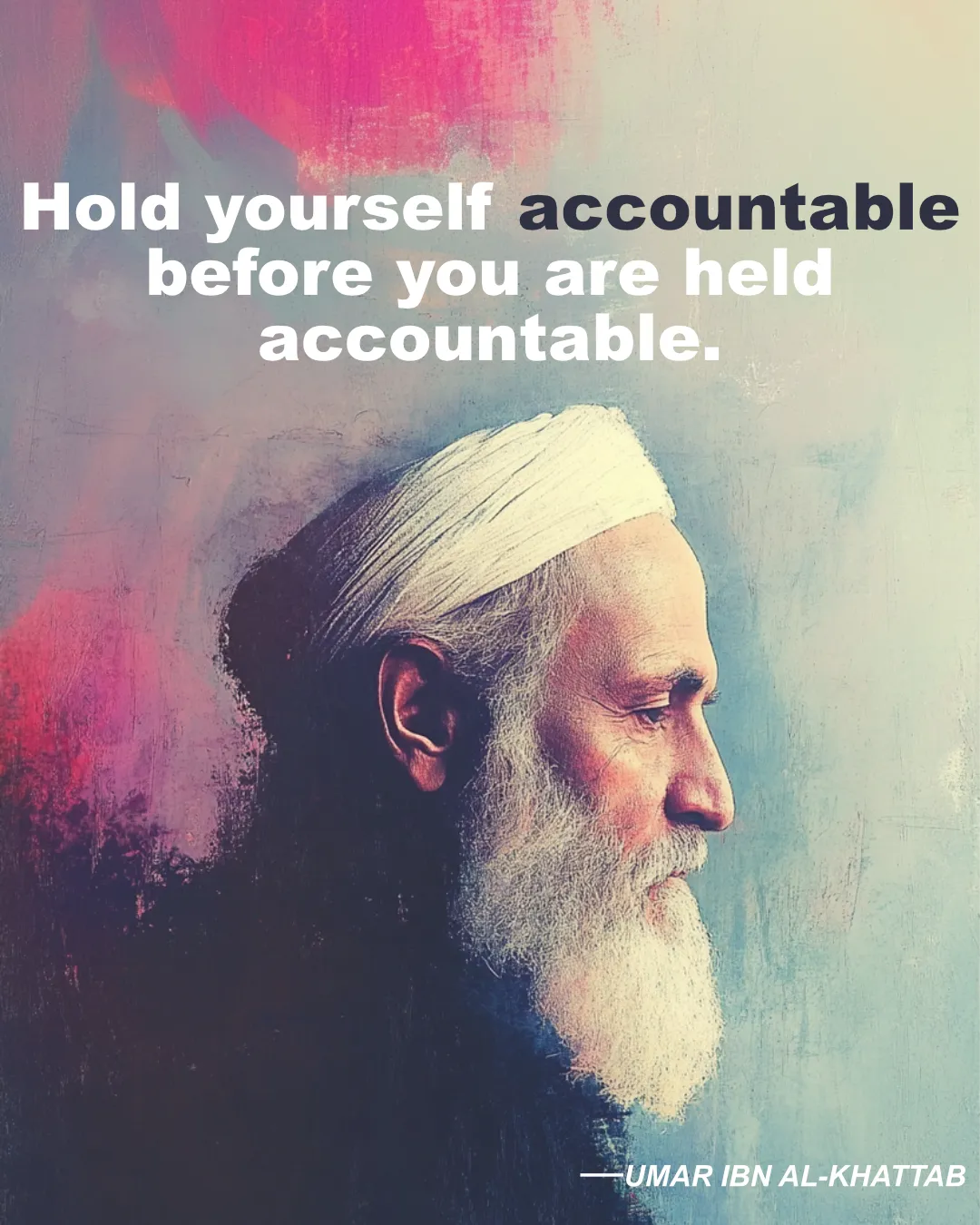 UMAR IBN AL KHATTAB Accountable