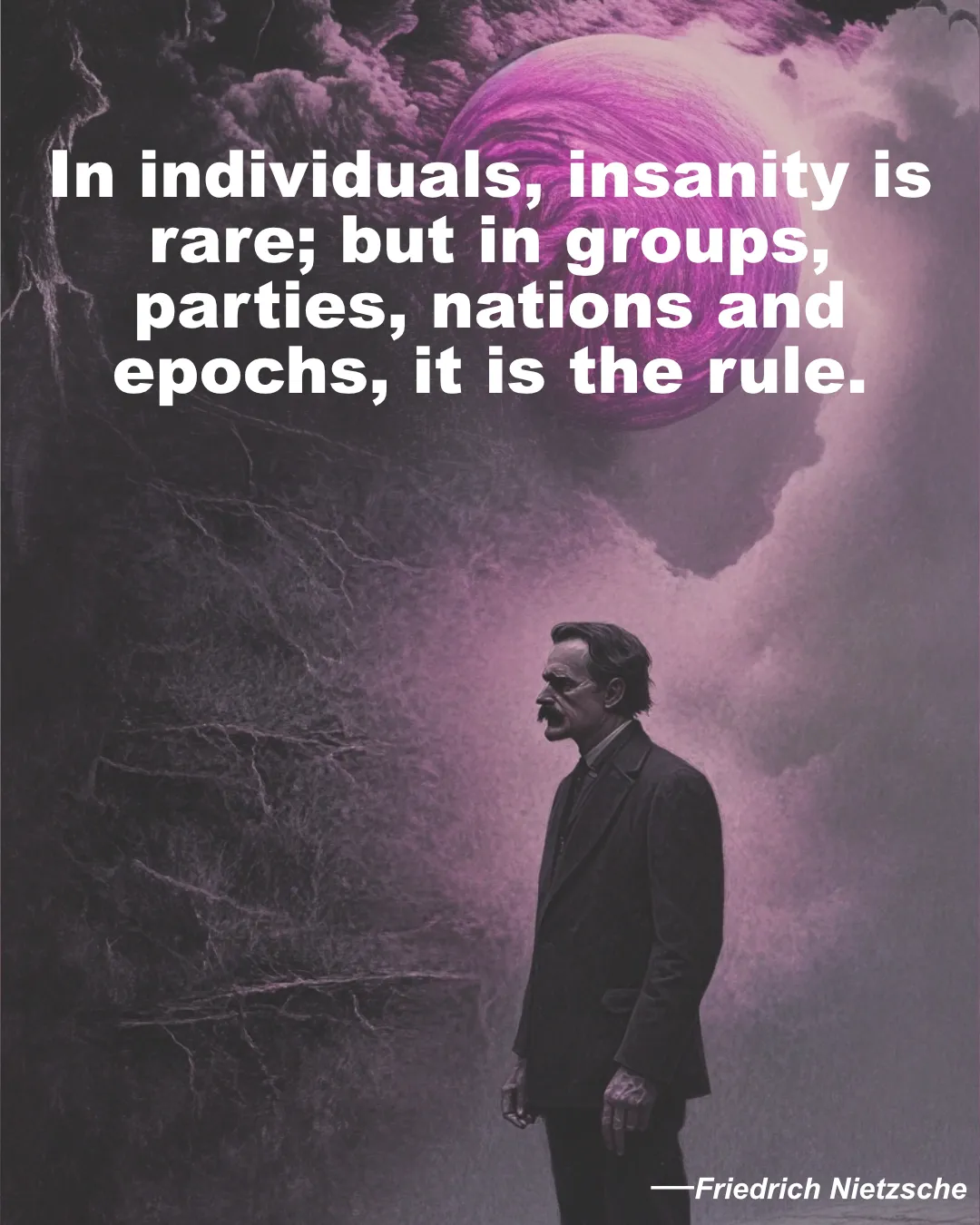 Friedrich Nietzsche Quote In Individuals Insanity Is Rare
