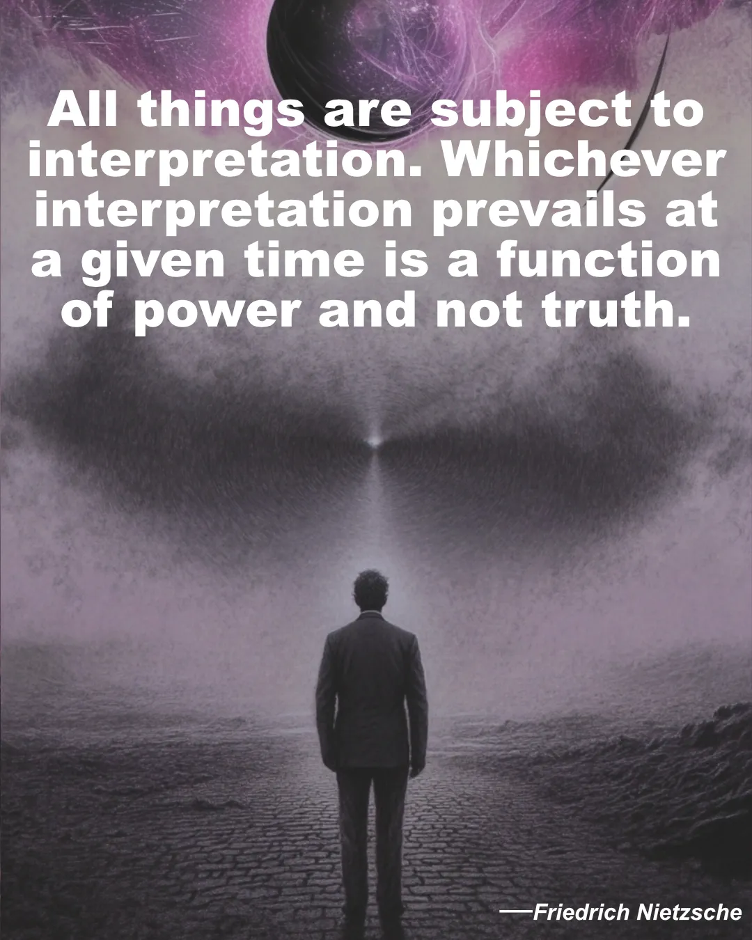Friedrich Nietzsche Quote All Things Are Subject To Interpretation.