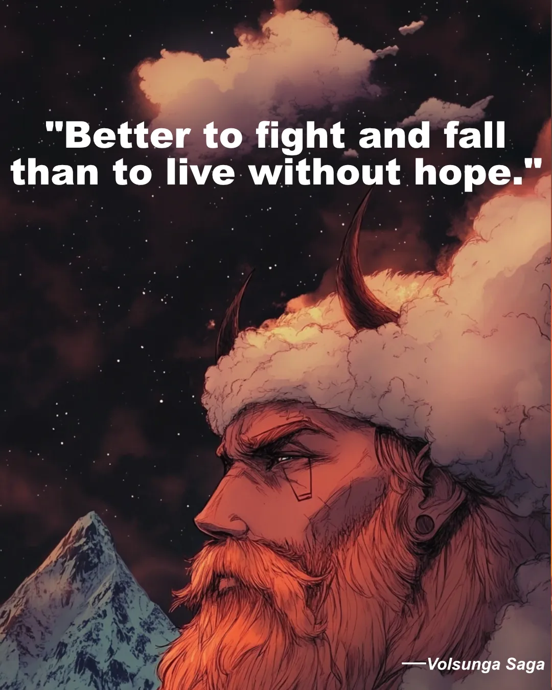 Better To Fight And Fall Than To Live Without Hope.