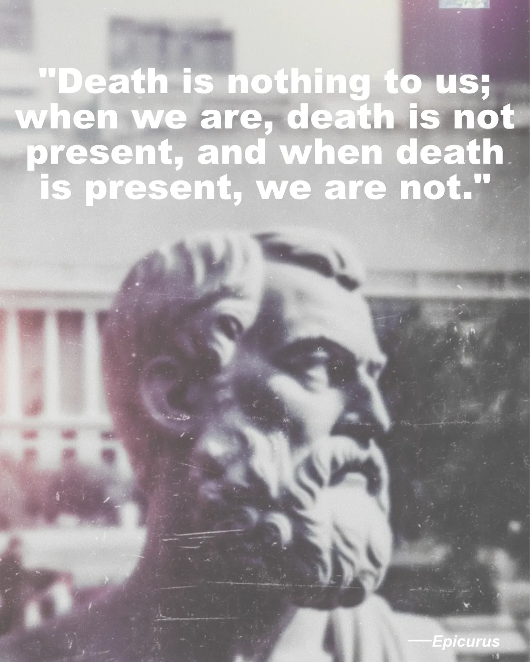 Death Is Nothing To Us Epicurus Quote