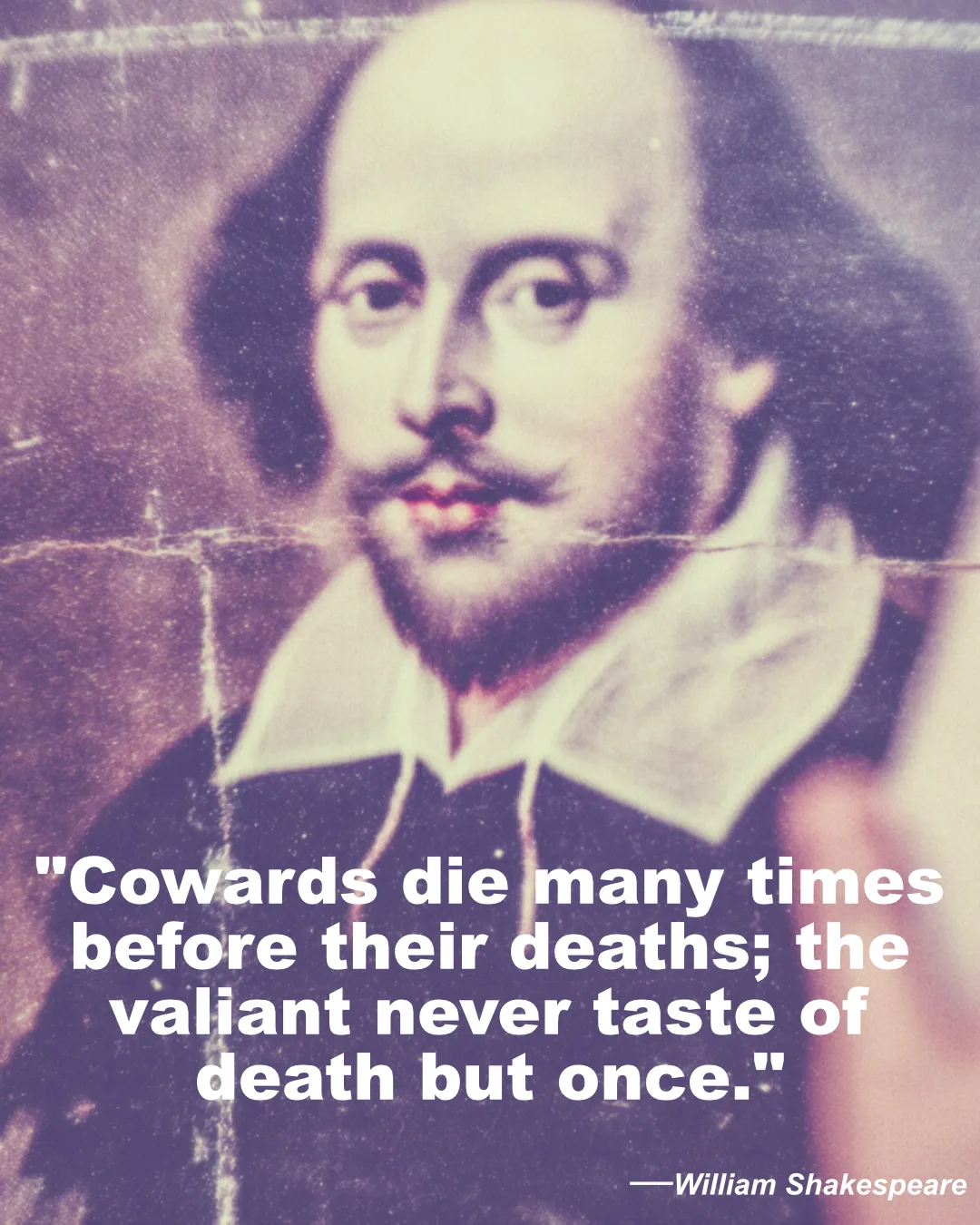 Cowards Die Many Times Before Their Deaths