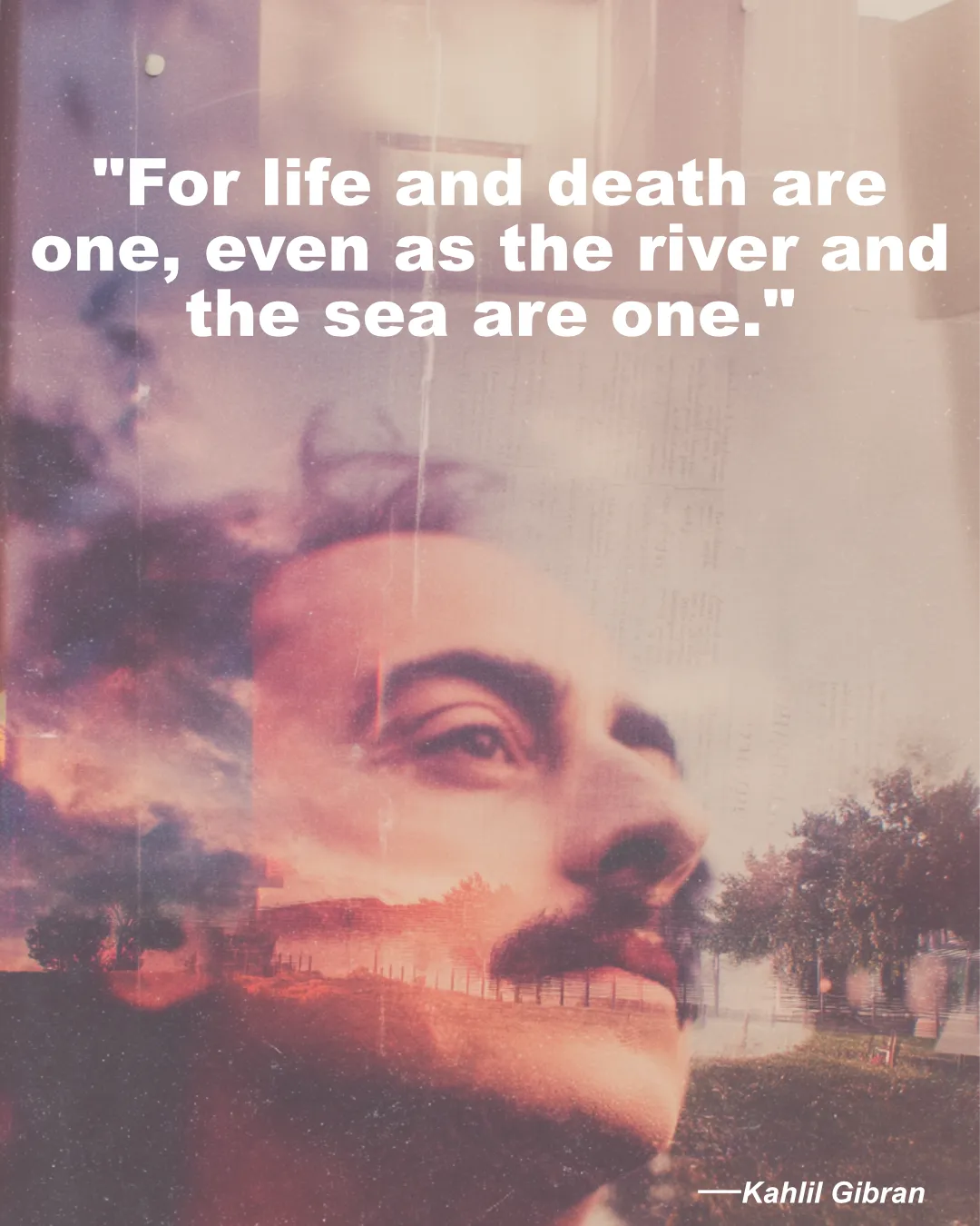 For Life And Death Are One Kahil Gibran Quote