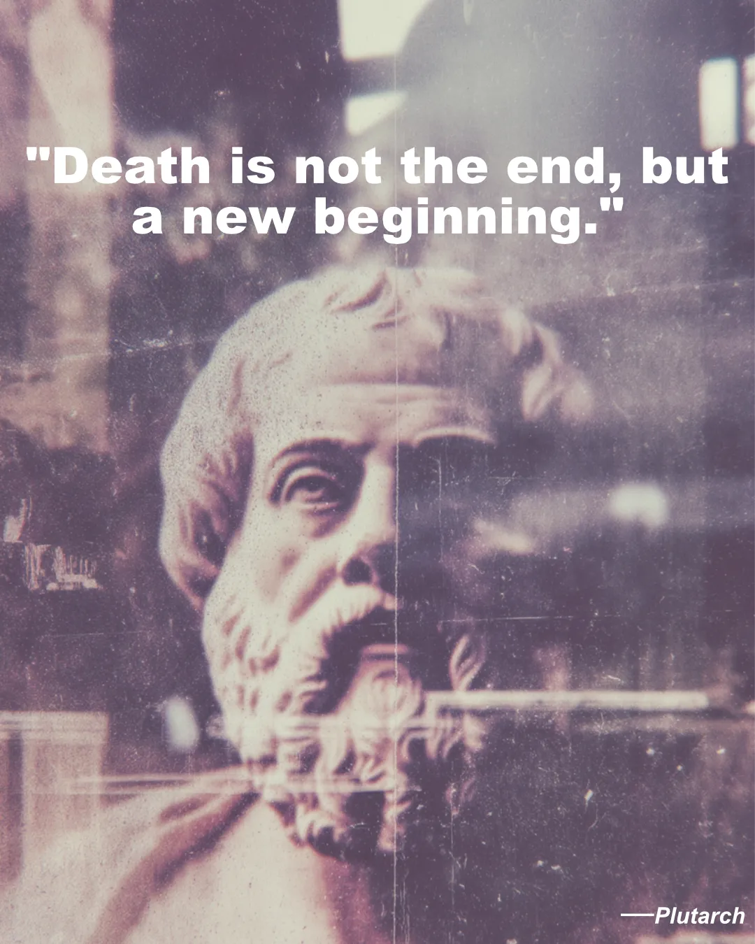 Death Is Not The End Plutarch Quote