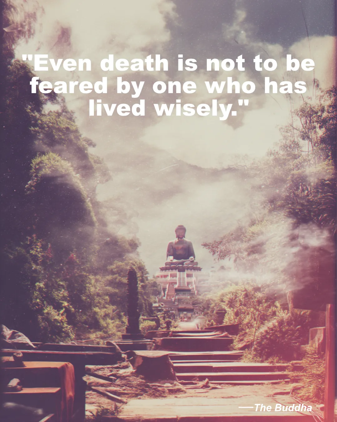 Even Death Is Not To Be Feare The Buddha