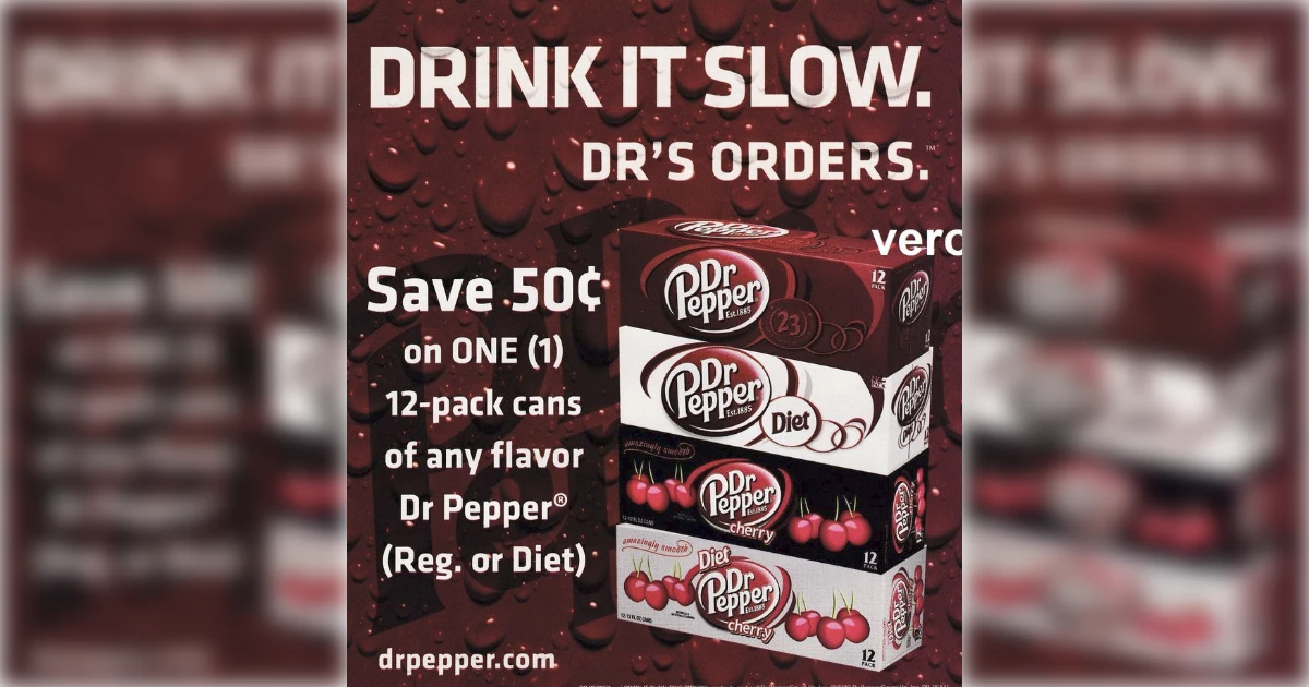 Dr Pepper Drink It Slow. Doctor S Orders