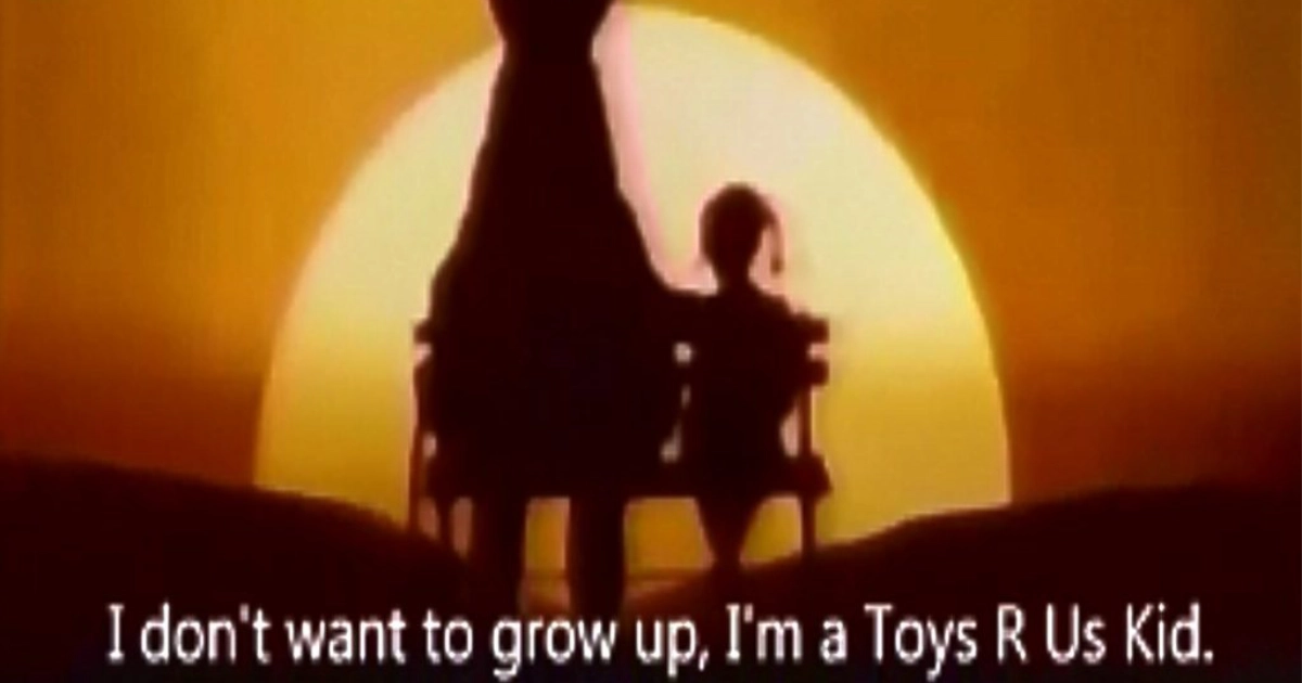 I DON T WANT TO GROW UP I M A TOYS R US KID