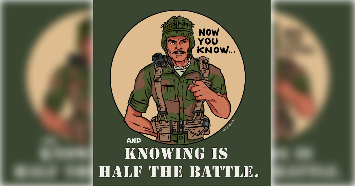 G.I. Joe AND KNOWING IS HALF THE BATTLE