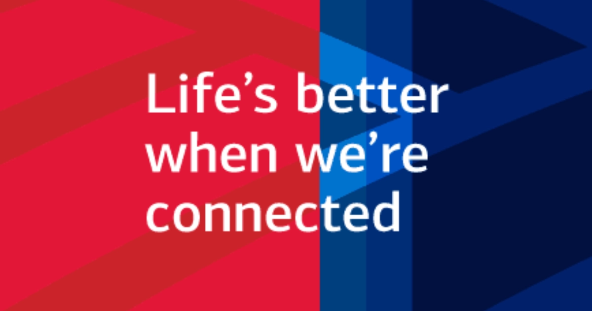 LIFE S BETTER WHEN WE RE CONNECTED Bank Of America Slogan