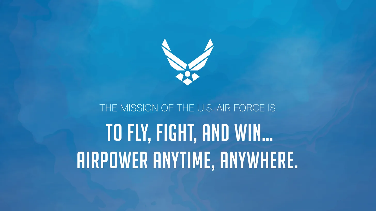 The 2021 mission statement graphic, built on the words of the motto / U.S. Air Force The mission of the U.S. Air Force is to fly, fight, and win, airpower anytime, anywhere, on a blue graphic