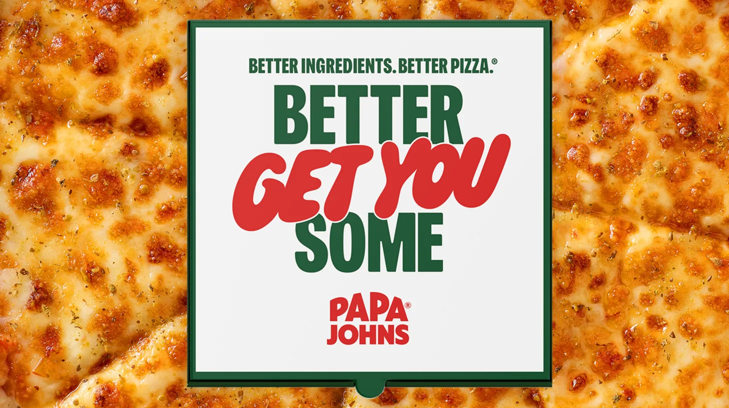 The 2024 Better Get You Some key visual / Papa John's Better Get You Some tagline above the Papa Johns logo on a pizza box